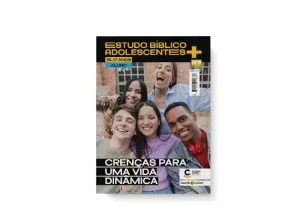 Guia Completo da Revista EBD Adolescentes+ nº 4: Aprendizado e Reflexão para Jovens Cristãos