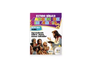 Revista Estudo Bíblico Jardim de Infância 03 - Aprendendo Sobre Jesus, Nosso Salvador: Uma Jornada de Fé para Crianças de 04 a 06 Anos